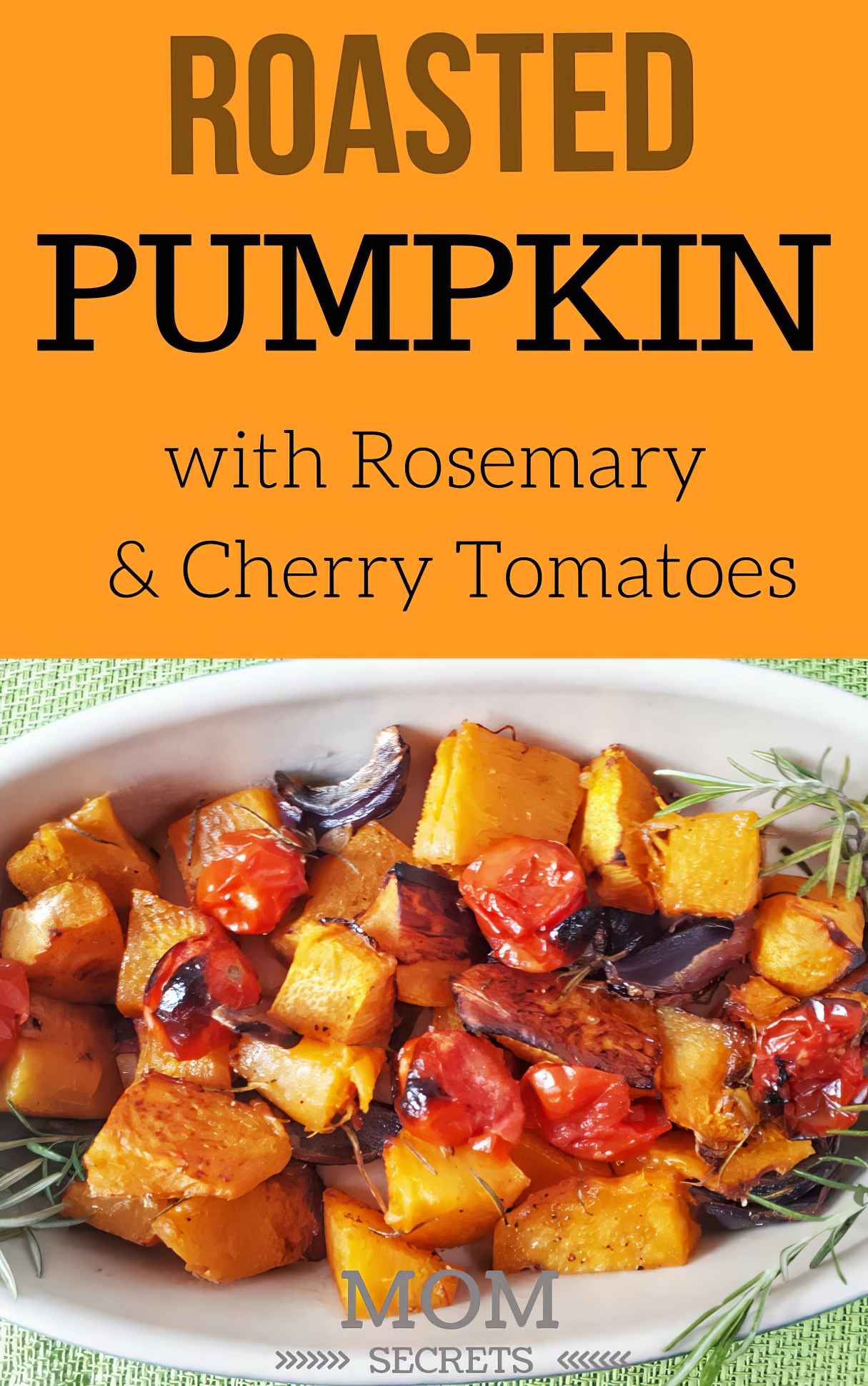 Roasted Pumpkin with Rosemary & Cherry Tomatoes